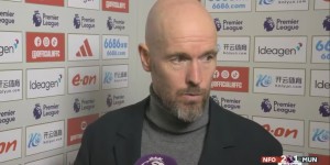 【龙八国际】如何向英力士证明自己？滕哈赫：他们了解我 去年表现是超出预期