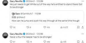 【龙八国际】护阿森纳还是阴阳怪气?内维尔：这球不犯规，守门员不够强壮