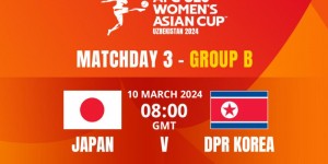 【龙八国际】朝鲜女足主帅：与日本的比赛会全力以赴，有自信拿下对手