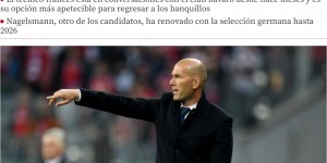 【龙八国际】世体：齐达内距离执教拜仁仅一步之遥，双方达协议只剩细节待确认