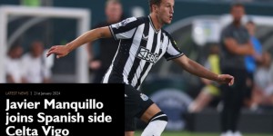 【龙八国际】官方：纽卡斯尔后卫曼基略加盟塞尔塔，将与前主帅贝尼特斯合作