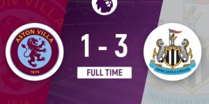 【龙八国际】英超-纽卡3-1维拉终结联赛四连败升第7 维拉遭联赛主场首败