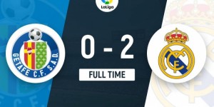 【龙八国际】西甲-皇马2-0赫塔费2分领跑 何塞卢双响维尼修斯失单刀吕迪格伤退