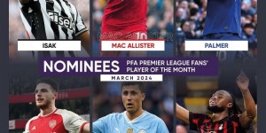 【龙八国际】PFA英超3月最佳球员候选：赖斯、麦卡、罗德里和帕尔默等人入围