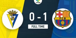 【龙八国际】西甲-巴萨1-0加的斯4连胜距榜首8分 菲利克斯倒钩制胜特狮神扑