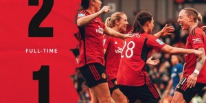 【龙八国际】曼联女足2-1击败切尔西女足，将在足总杯决赛和热刺上演亚洲德比