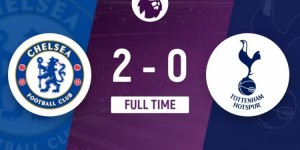 【龙八国际】双杀！切尔西2-0送热刺3连败 杰克逊破门 热刺少赛落后前四7分