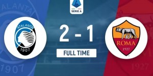 【龙八国际】罗马1-2亚特兰大5场不胜欧冠资格希望渺茫 德凯特拉雷2分钟双响