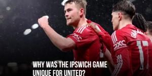 【龙八国际】德里赫特马奎尔对伊镇破门，曼联队史首次两名中卫同场英超进球