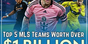 【龙八国际】美职联球队价值榜：洛杉矶FC12.8亿美元第1，迈阿密11.9亿美元第2