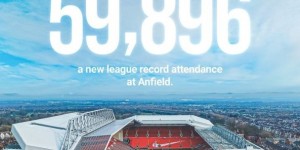 【龙八国际】59896人，安菲尔德球场创造联赛上座人数纪录