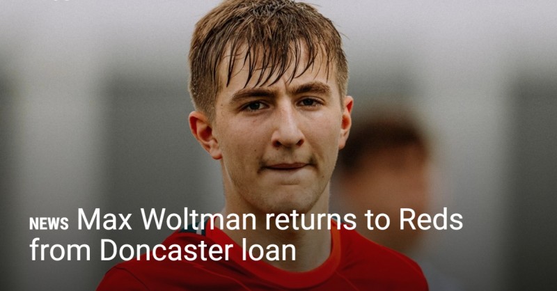 利物浦官方:19岁前锋沃尔特曼结束租借归队