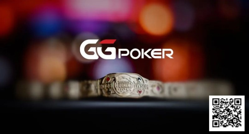 【EV扑克】GGPoker本周大事件盘点:收购HCL搞大事、国人夺WSOP金戒指季军、反作弊系统升级!